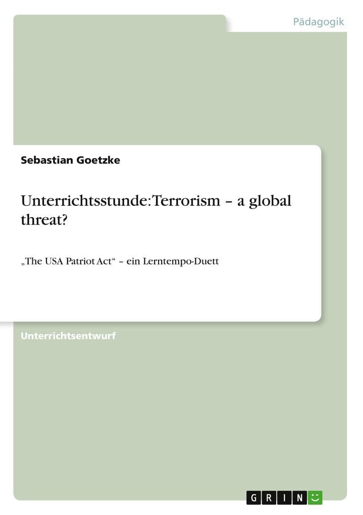 Unterrichtsstunde: Terrorism - a global threat?: "The USA Patriot Act" - ein Lerntempo-Duett