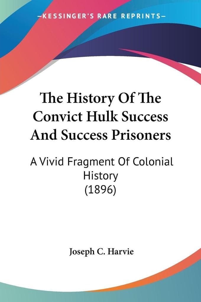 The History Of The Convict Hulk Success And Success Prisoners