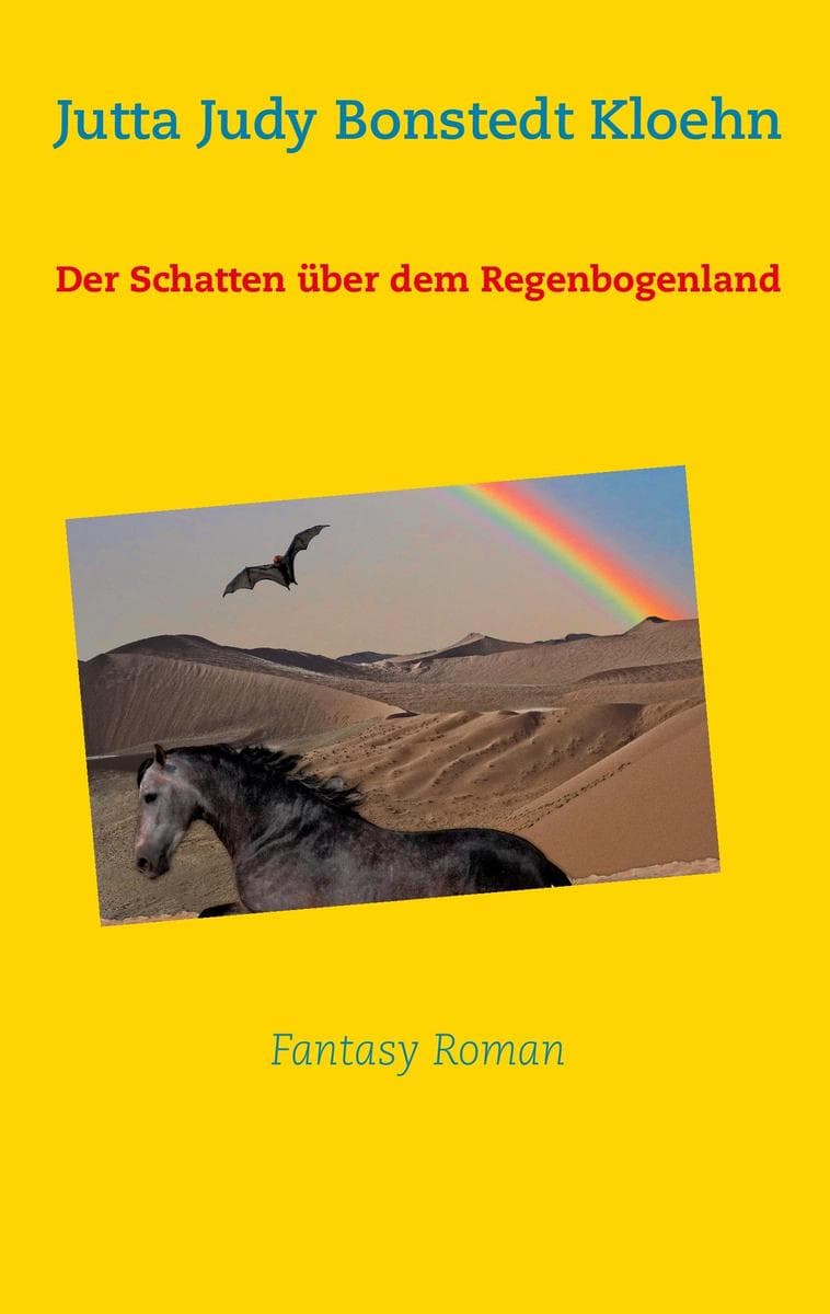 Der Schatten über dem Regenbogenland: Fantasy-Roman
