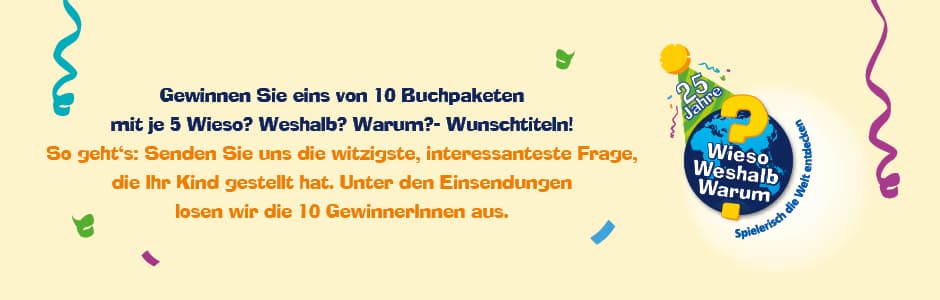 Gewinnspiel 25 Jahre Wieso?Weshalb?Warum?