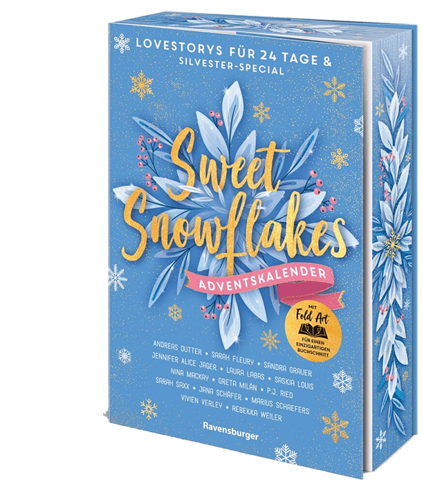 Sweet Snowflakes. Ein Adventskalender. Lovestorys für 24 Tage plus Silvester Special